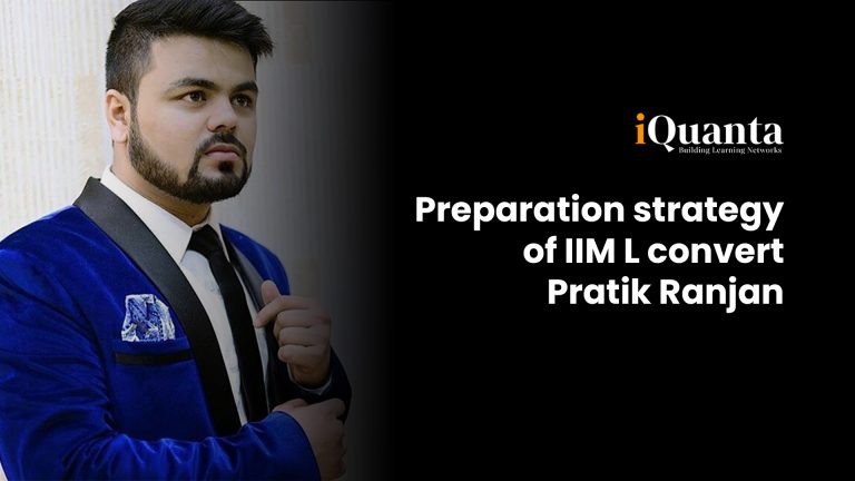 Preparation strategy of IIM L convert Pratik Ranjan