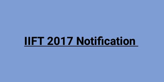 IIFT 2017 Notification