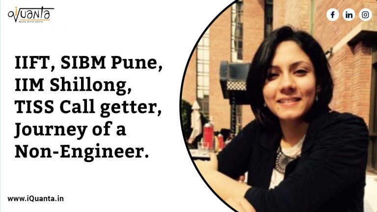 IIFT, SIBM Pune, IIM Shillong, TISS call getter, Journey of a non-engineer – Shweta Arya