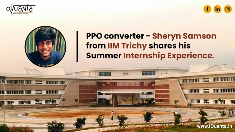 PPO converter – Sheryn Samson from IIM Trichy shares his Summer Internship Experience