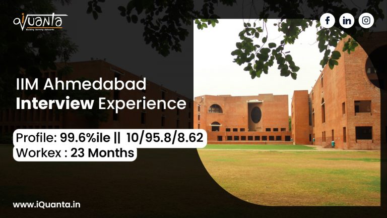 IIM Interview Experience by 99.6%iler in Ahmedabad