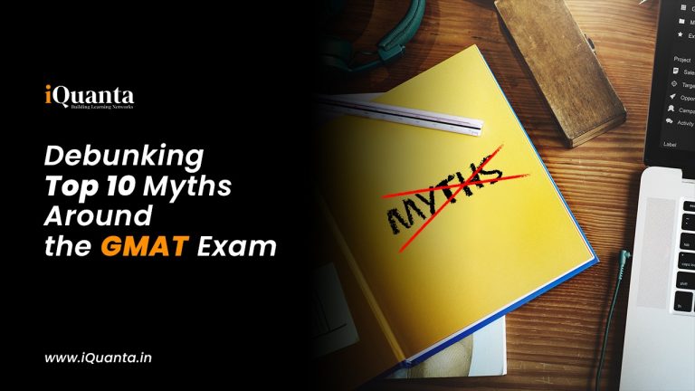 GMAT Myths | Debunking Top 10 Myths Around GMAT