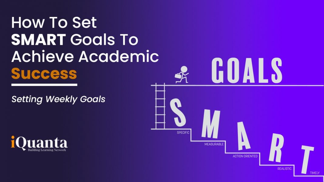 set SMART goals to achieve academic success