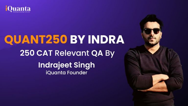 Quant250 By Indra : 250 CAT Relevant QA By iQuanta Founder