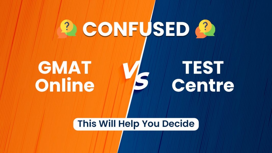 gmat online vs test centre