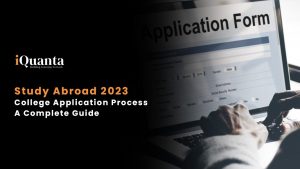 Study Abroad College Application Process 2023 - A Complete Guide