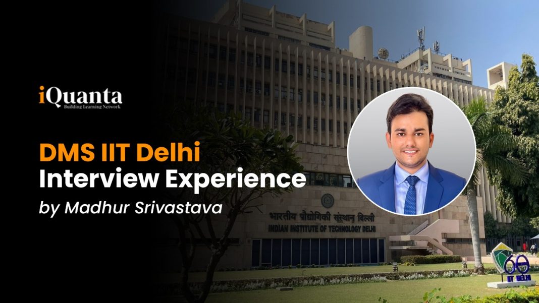 DMS IIT Delhi Interview Experience