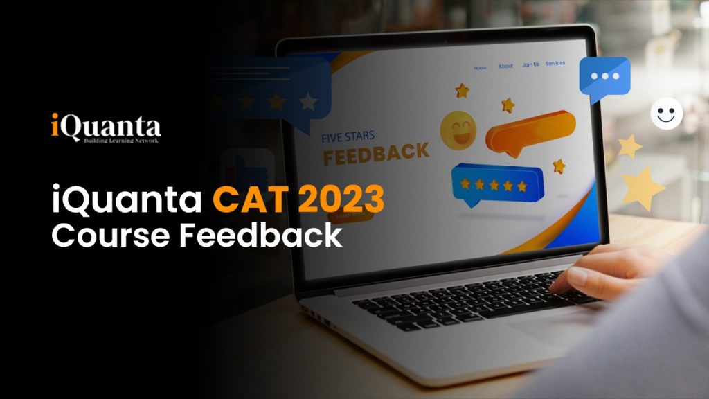 iQuanta CAT 2023 Course Feedback From CAT 2023 Batch 1 Students - iQuanta