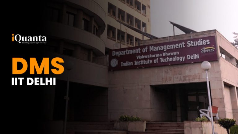 DMS IIT Delhi : Campus, Cutoff, Placement, Alumni & More