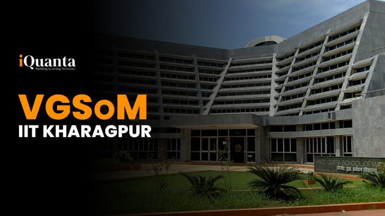 VGSoM IIT Kharagpur : Campus, Cutoffs, Placement, Alumni