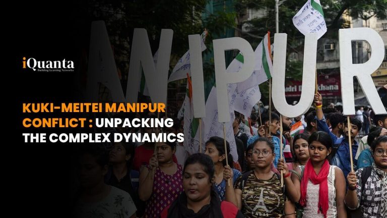 Kuki-Meitei Manipur Conflict : Unpacking the Complex Dynamics
