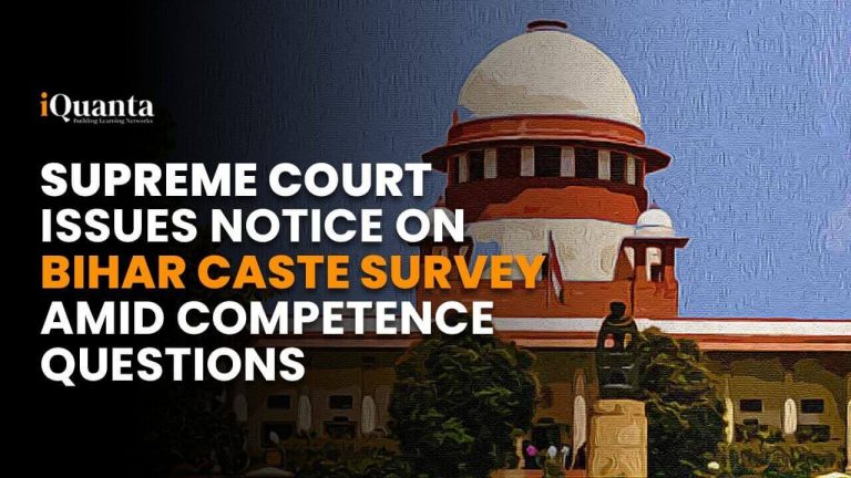 Supreme Court Issues Notice on Bihar Caste Survey Amid Competence Questions