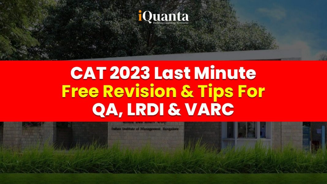 CAT 2023 Last Minute Free Revision & Tips For QA, LRDI & VARC