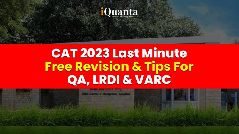 CAT 2023 Last Minute Free Revision & Tips For QA, LRDI & VARC