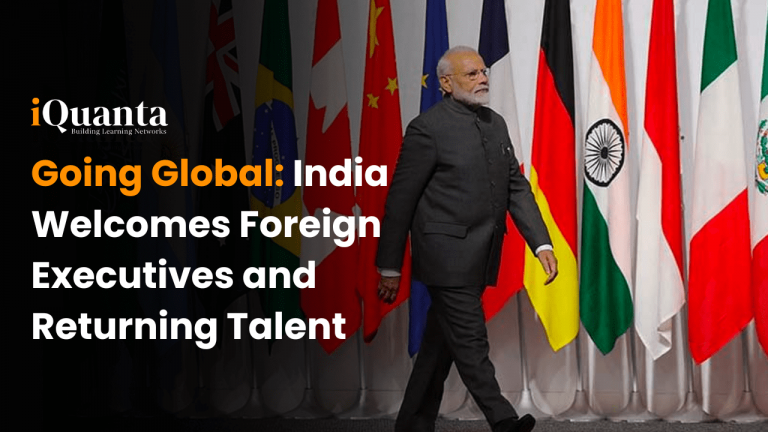 Going Global : India Welcomes Foreign Executives and Returning Talent