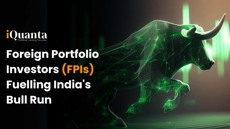 Foreign Portfolio Investors (FPIs) Fuelling India’s Bull Run