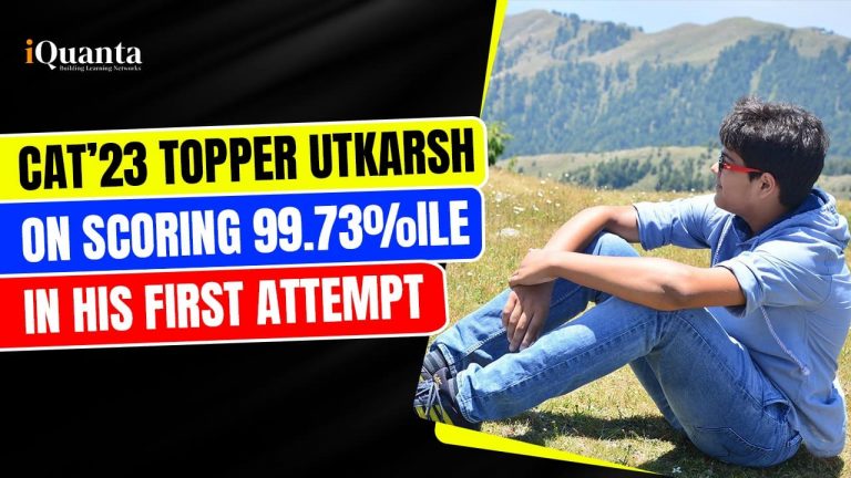 CAT 2023 Topper Utkarsh Gupta on Scoring 99.73%ile in his First Attempt
