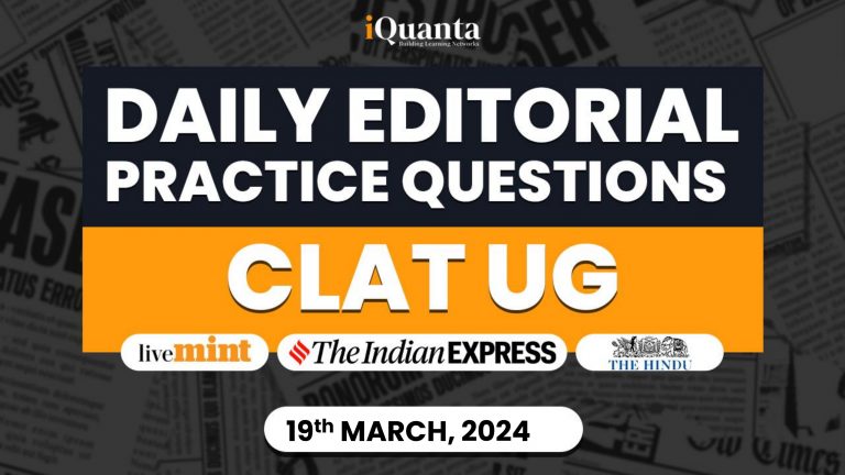 Daily Editorial Practice Questions For CLAT UG: 19th March 2024