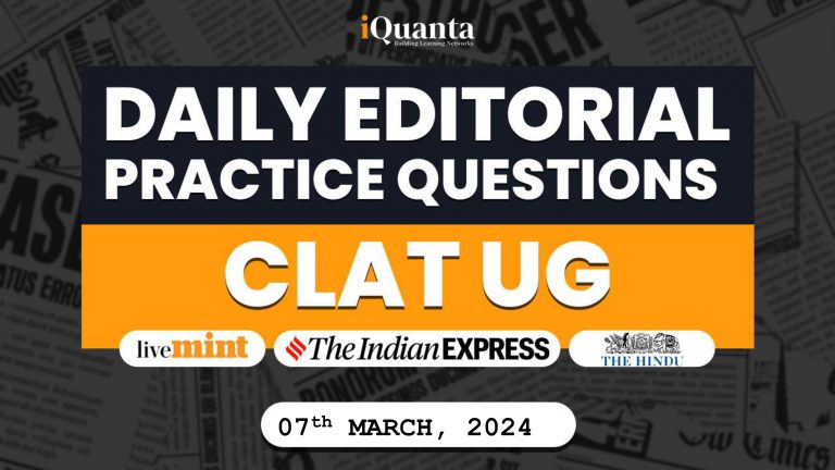 Daily Editorial Practice Questions For CLAT UG: 07th March 2024