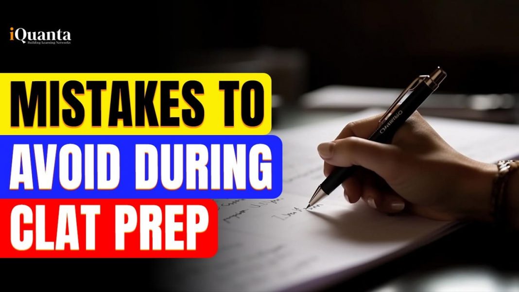 7 mistakes to avoid during CLAT preparation