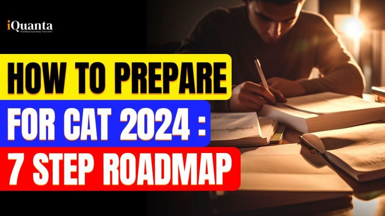 How To Prepare For CAT 2024? 7-Step Roadmap by iQuanta