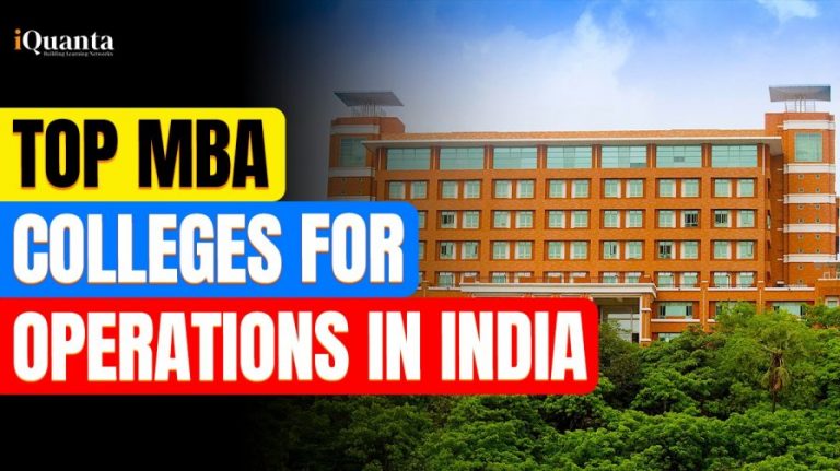 Top 16 MBA Colleges for Operations Management in India 2024 - iQuanta