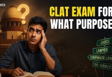 CLAT Exam Is For What Purpose? CLAT Exam Is For What Purpose