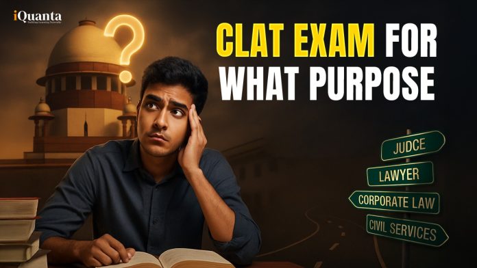 CLAT Exam Is For What Purpose