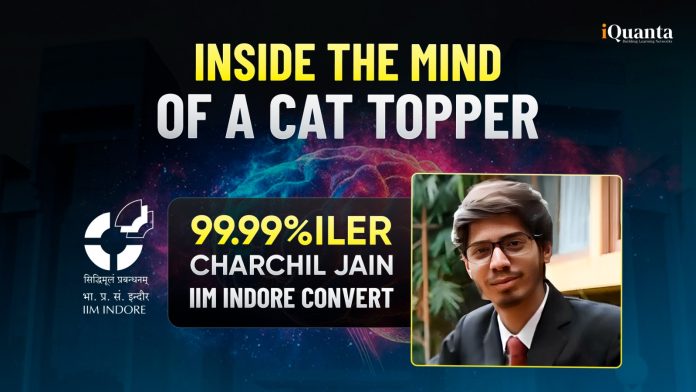 Inside the Mind of a CAT Topper - IIM Indore Convert Shares His Strategy of 99.99 Percentile in DILR Inside the Mind of a CAT Topper - IIM Indore Convert Shares His Strategy of 99.99 Percentile in DILR