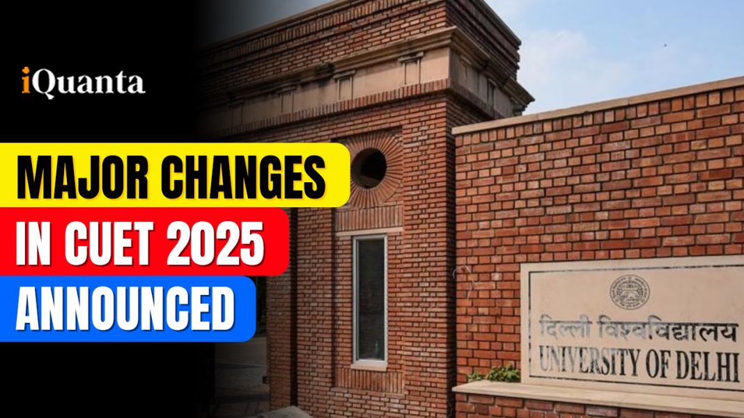 Major Changes in CUET 2025 Announced iQuanta