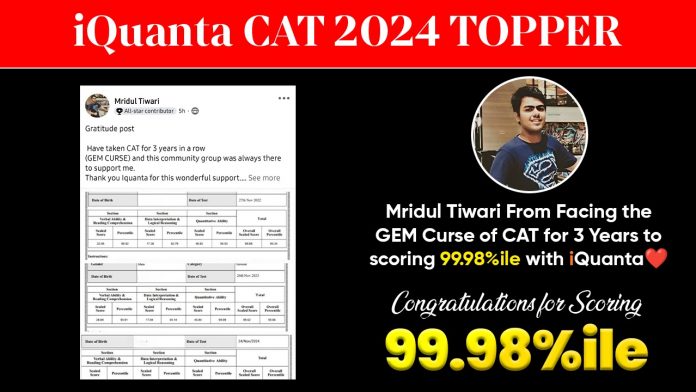 How Mridul Tiwari Finally Achieved 99.98%ile after 3 Attempts in CAT
