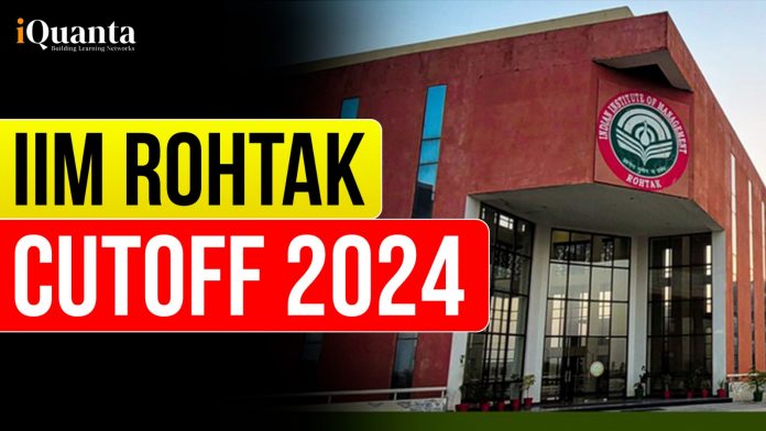 IIM Rohtak cutoff 2024