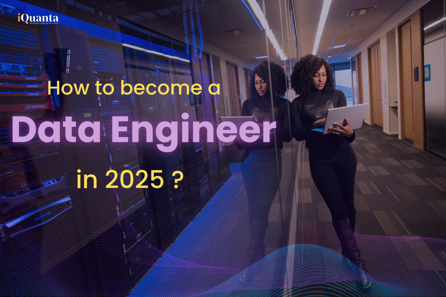 How To Become A Data Engineer in 2025? - iQuanta