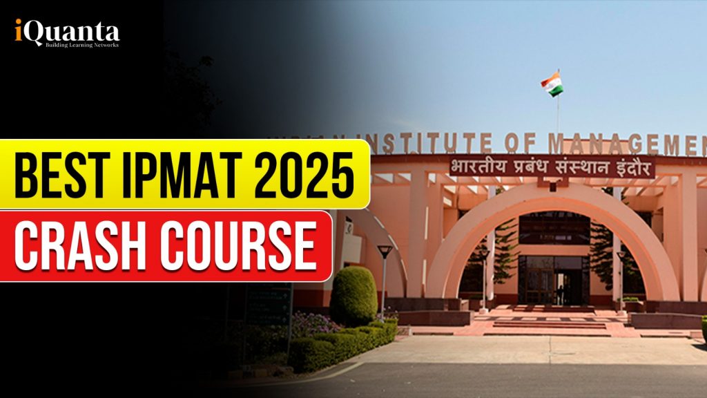 IPMAT 2025 Crash Course for IPMAT Indore, IPMAT Rohtak and JIPMAT - iQuanta