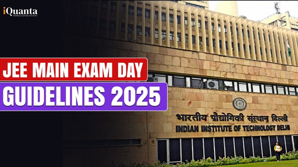 JEE Main Exam Day Guidelines 2025 - iQuanta