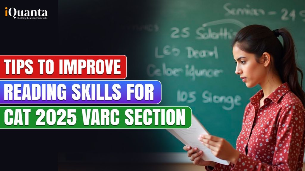 Tips to Improve Reading Skills for CAT 2025 VARC Section - iQuanta
