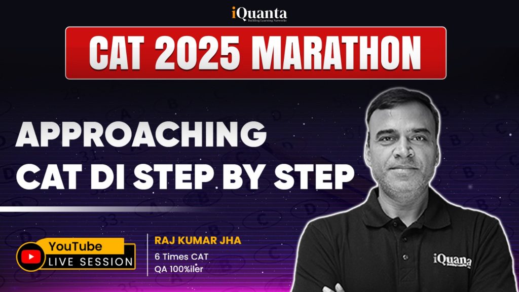 CAT 2025 Mega Marathon Session -3 on CAT DI by Raj Sir - iQuanta