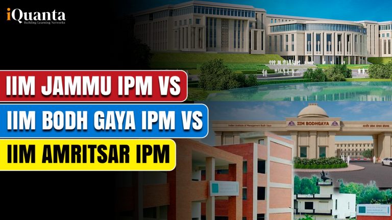 IIM Jammu IPM vs IIM Bodh Gaya IPM vs IIM Amritsar IPM: Which is better ...