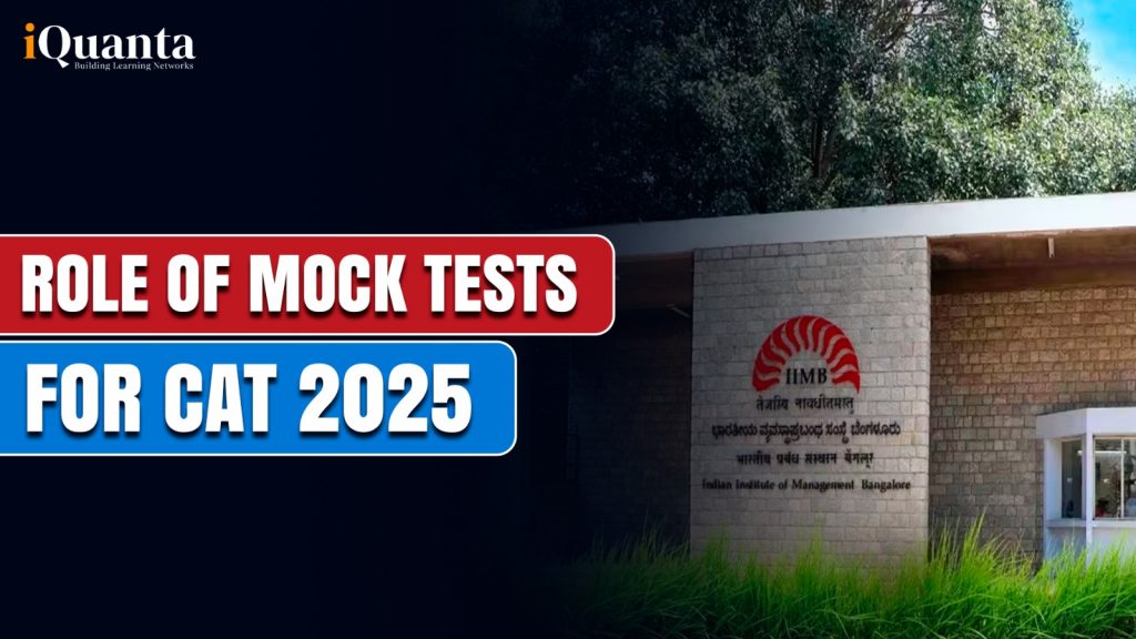 Role of Mock Tests for CAT 2025 - iQuanta