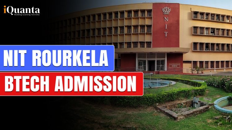 NIT Rourkela BTech Admission - Know the Cutoff, Seat Intake, Fees and ...
