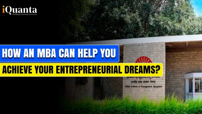 How Can an MBA Help You Achieve Your Entrepreneurial Dreams?