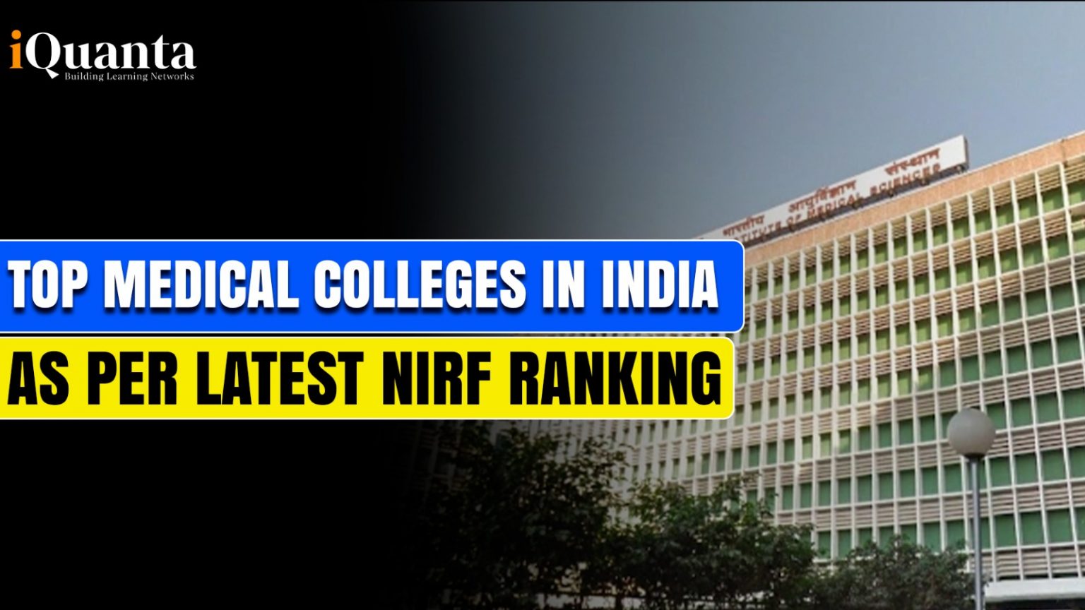 Top Medical Colleges in India as Per Latest NIRF Ranking - iQuanta