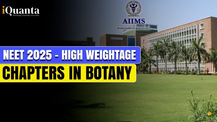 NEET 2025 - High Weightage Chapters in Botany