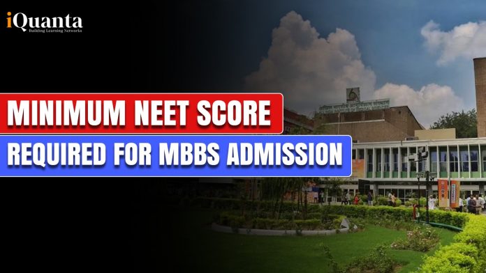 Minimum NEET Score required for MBBS Admission