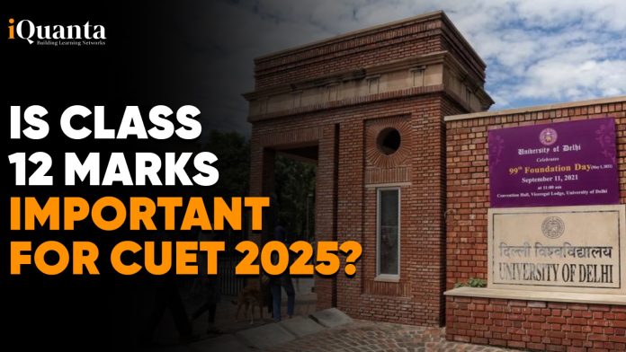 Is Class 12 Marks Important For CUET 2025? Know Complete Details