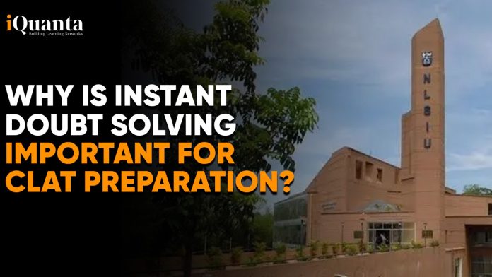 Why is Instant Doubt Solving is Important for CLAT Preparation