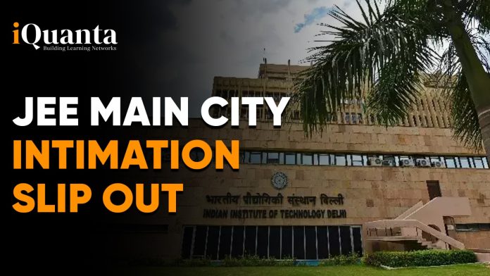 JEE Main City Intimation Slip Released