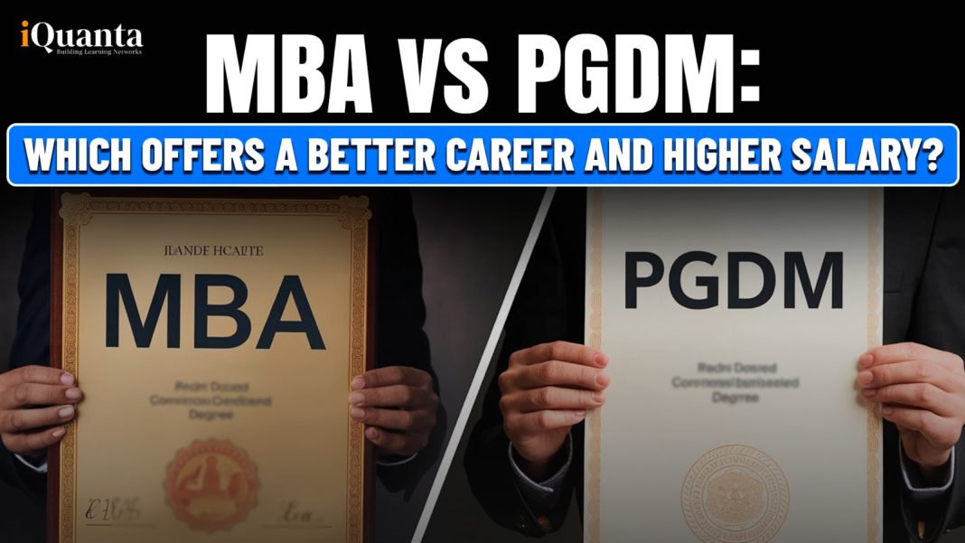 MBA vs PGDM: Which One Offers a Better Career and a Higher Salary?