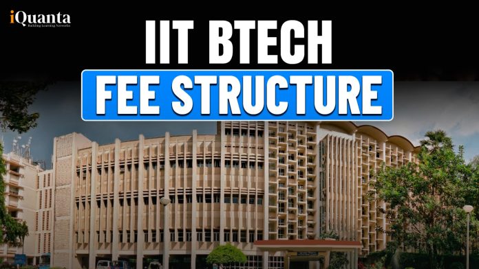 IIT BTech Fee Structure