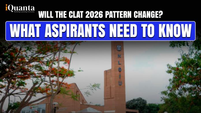 Will the CLAT 2026 Pattern Change? What Aspirants Need to Know